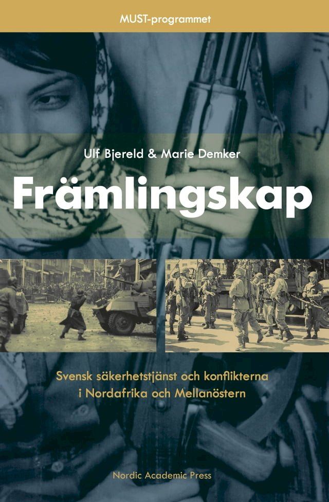  Fr&auml;mlingskap : svensk s&auml;kerhetstj&auml;nst och konflikterna i Nordafrika och Mellan&ouml;stern(Kobo/電子書)