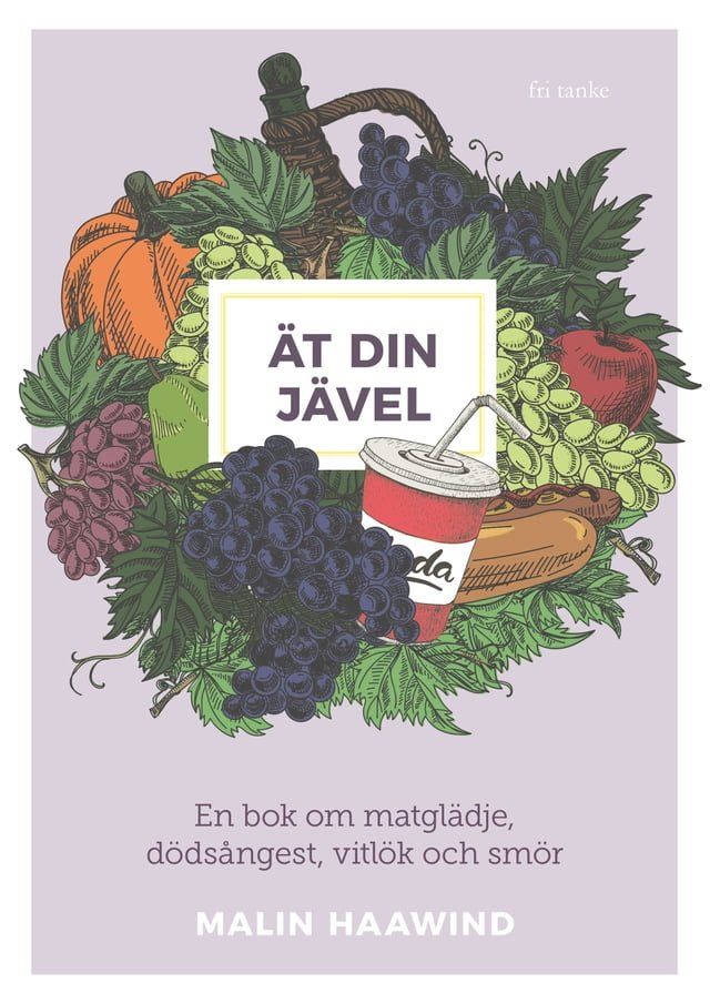  &Auml;t din j&auml;vel : En bok om matgl&auml;dje, d&ouml;ds&aring;ngest, vitl&ouml;k och sm&ouml;r(Kobo/電子書)