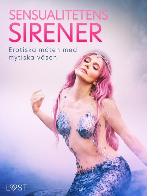 Sensualitetens Sirener: Erotiska m&ouml;ten med mytiska v&auml;sen(Kobo/電子書)