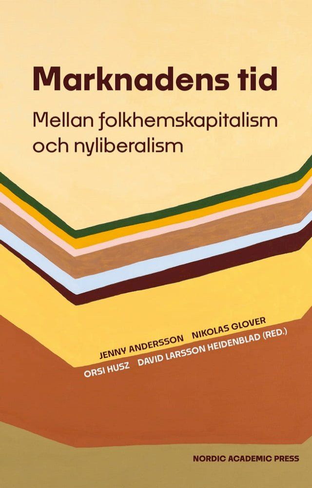  Marknadens tid. Mellan folkhemskapitalism och nyliberalism(Kobo/電子書)