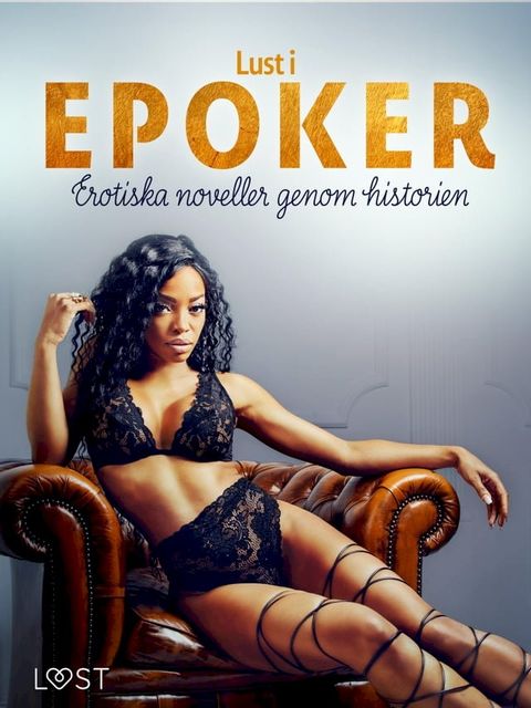 Lust i epoker: Erotiska noveller genom historien(Kobo/電子書)