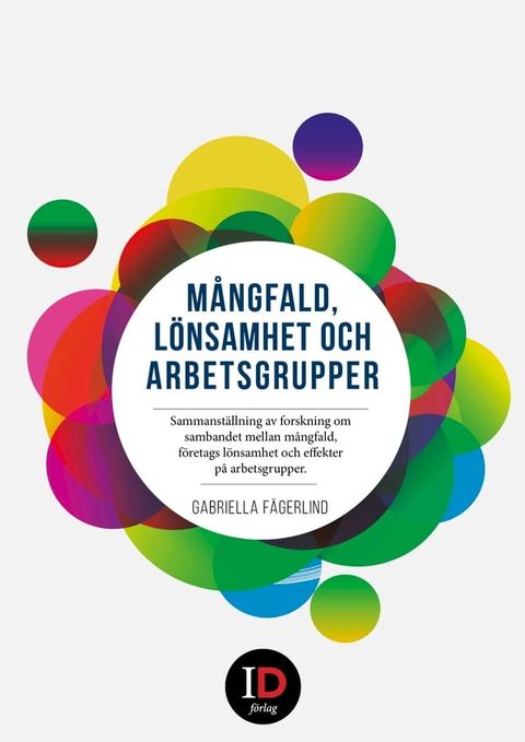 M&aring;ngfald, l&ouml;nsamhet och arbetsgrupper - Sammanst&auml;llning av forskning om sambandet mellan m&aring;ngfald, f&ouml;retags l&ouml;nsamhet och effekter p&aring; arbetsgrupper.(Kobo/電子書)