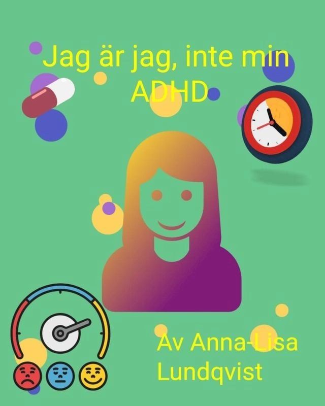  Jag &Auml;r Jag, Inte Min ADHD(Kobo/電子書)