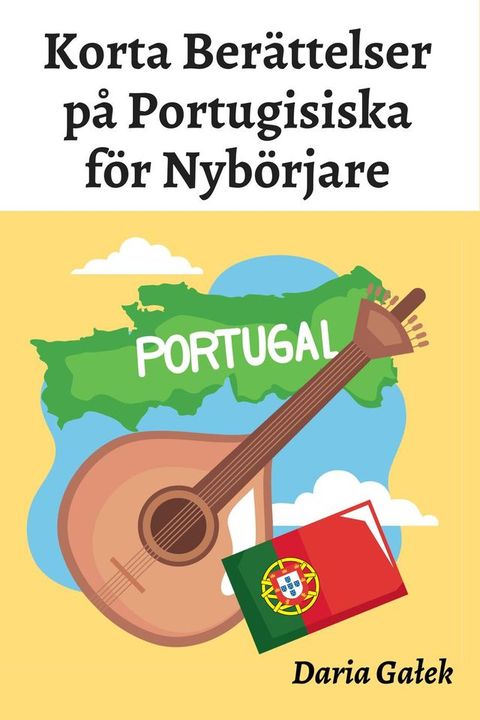 Korta Ber&auml;ttelser p&aring; Portugisiska f&ouml;r Nyb&ouml;rjare(Kobo/電子書)