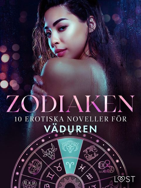 Zodiaken: 10 Erotiska noveller f&ouml;r V&auml;duren(Kobo/電子書)