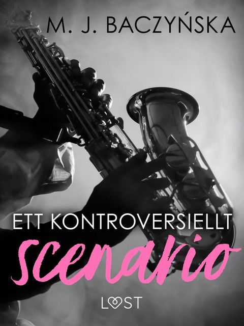 Ett kontroversiellt scenario - erotisk novell(Kobo/電子書)