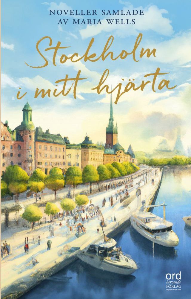  Stockholm i mitt hj&auml;rta : Noveller samlade av Maria Wells(Kobo/電子書)