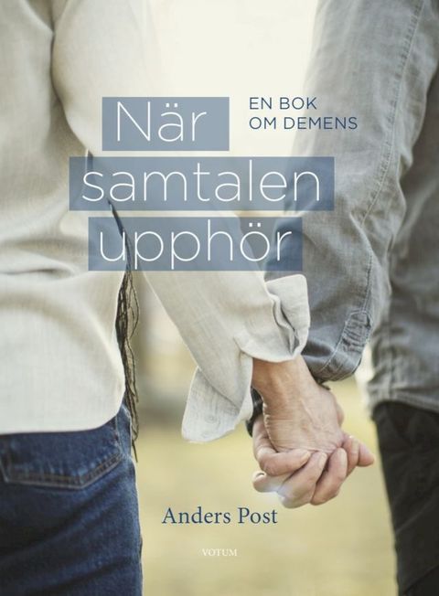 N&auml;r samtalen upph&ouml;r : en bok om demens(Kobo/電子書)