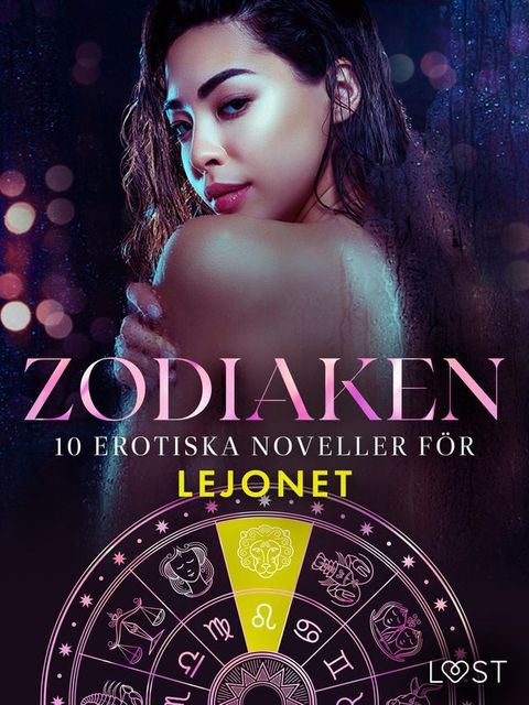 Zodiaken: 10 Erotiska noveller f&ouml;r Lejonet(Kobo/電子書)