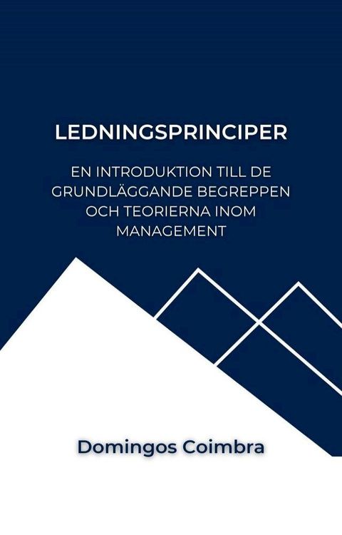 Ledningsprinciper: En introduktion till de grundl&auml;ggande begreppen och teorierna inom management(Kobo/電子書)