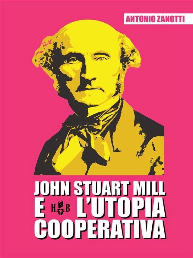  John Stuart Mill e l'utopia cooperativa(Kobo/電子書)