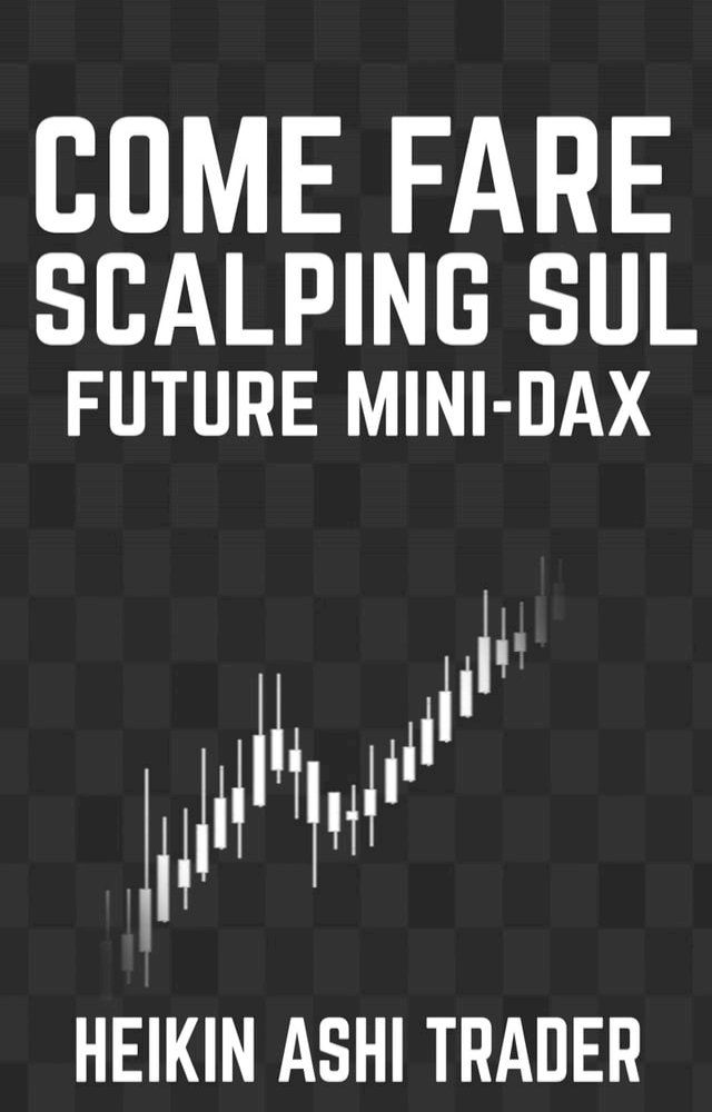  Come fare Scalping sul Future Mini-DAX(Kobo/電子書)