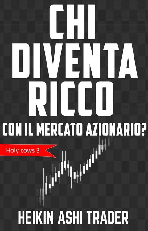 Chi diventa ricco con il mercato azionario?(Kobo/電子書)