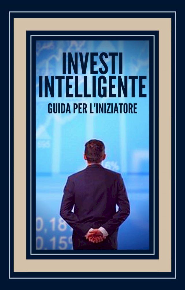  INVESTI INTELLIGENTE GUIDA PER L'INIZIATORE(Kobo/電子書)