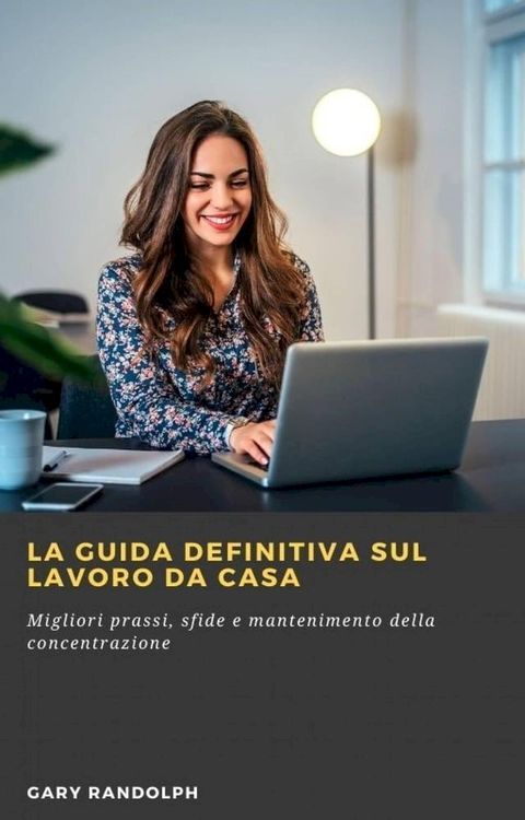 La guida definitiva sul lavoro da casa(Kobo/電子書)