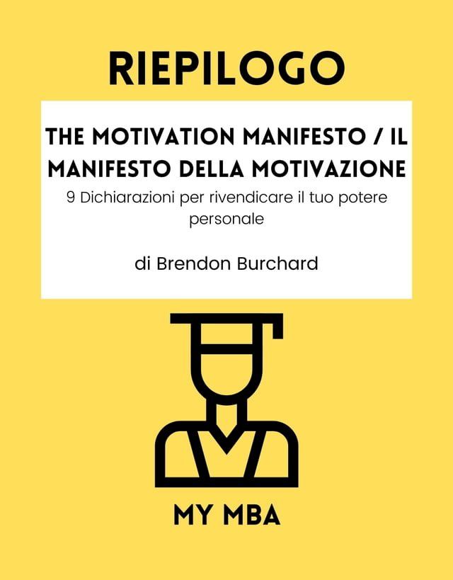  Riepilogo - The Motivation Manifesto / Il Manifesto Della Motivazione:(Kobo/電子書)