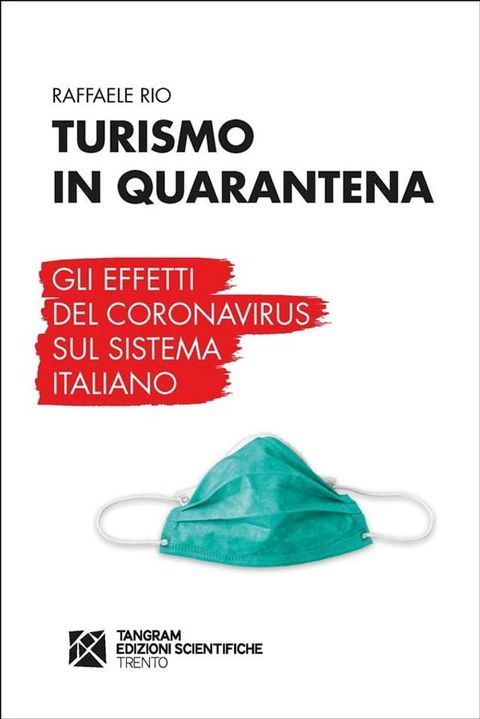 Turismo in quarantena. Gli effetti del Coronavirus sul sistema italiano(Kobo/電子書)