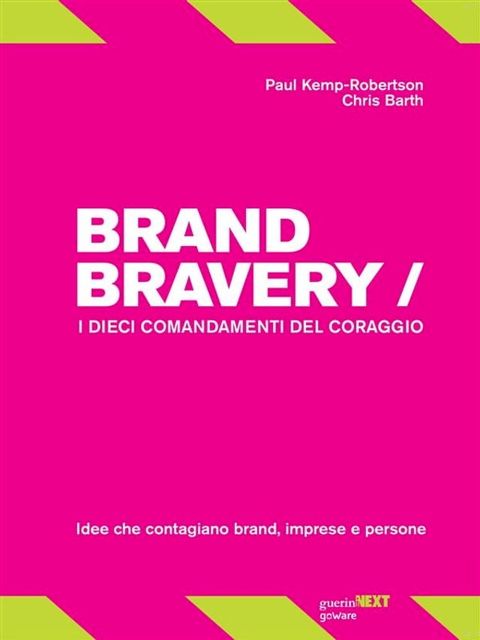 Brand Bravery. I dieci comandamenti del coraggio(Kobo/電子書)