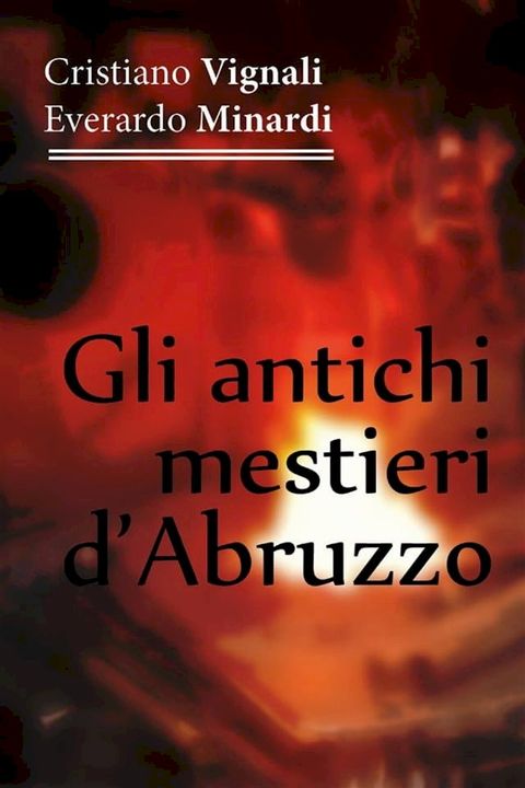 Gli antichi mestieri d'Abruzzo(Kobo/電子書)