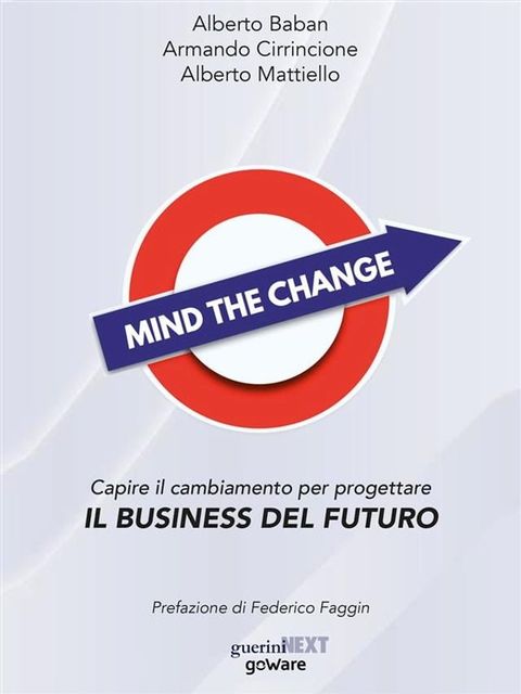 Mind the Change. Capire il cambiamento per progettare il business del futuro(Kobo/電子書)