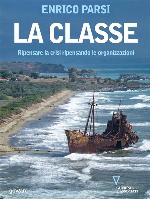 La classe. Ripensare la crisi ripensando le organizzazioni(Kobo/電子書)