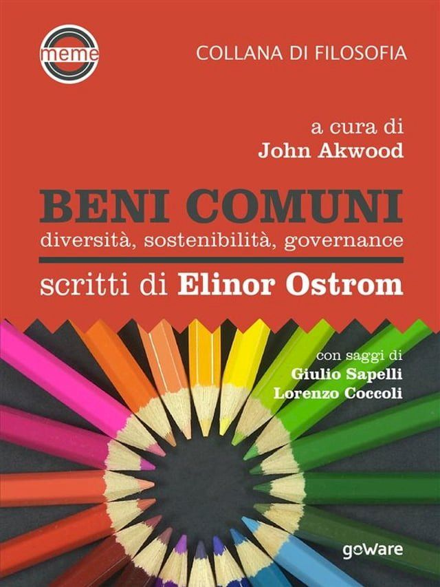  Beni comuni. Diversit&agrave;, sostenibilit&agrave;, governance. Scritti di Elinor Ostrom(Kobo/電子書)