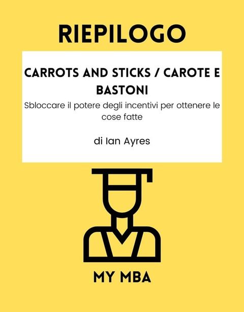 Riepilogo - Carrots and Sticks / Carote e Bastoni:(Kobo/電子書)