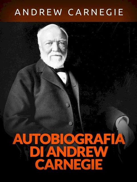 Autobiografia di Andrew Carnegie (Tradotto)(Kobo/電子書)