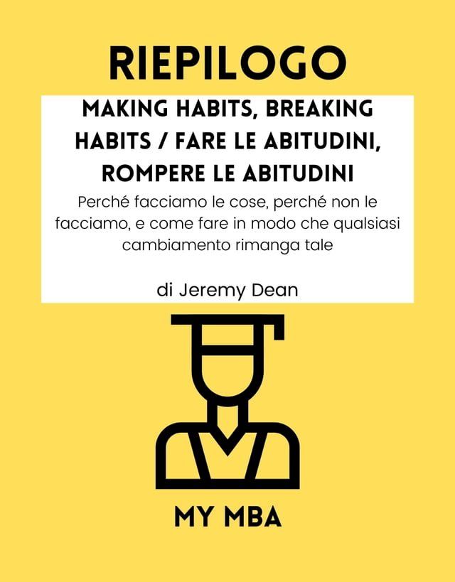  Riepilogo - Making Habits, Breaking Habits / Fare le Abitudini, Rompere le Abitudini :(Kobo/電子書)