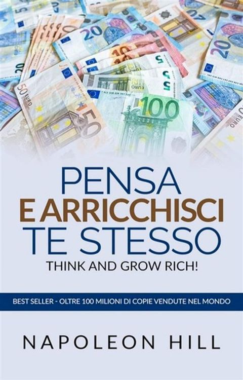 Pensa e Arricchisci te stesso. Napoleon hill(Kobo/電子書)