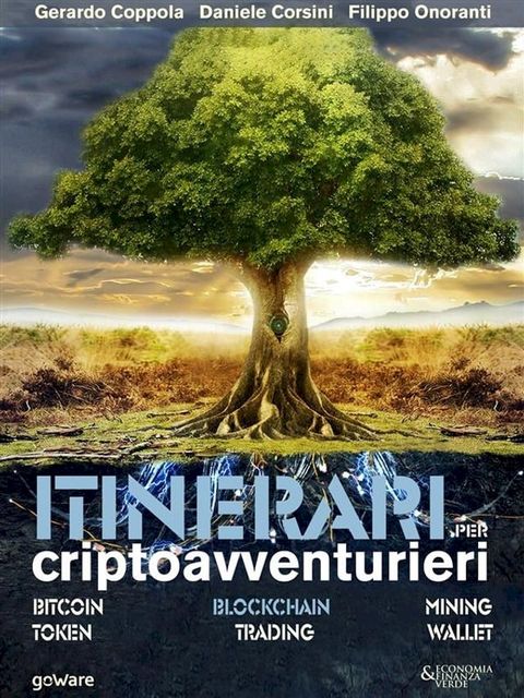 Itinerari per criptoavventurieri. Bitcoin, blockchain, mining, token, trading, wallet(Kobo/電子書)