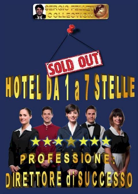 HOTEL DA 1 A 7 STELLE – Professione direttore di successo(Kobo/電子書)