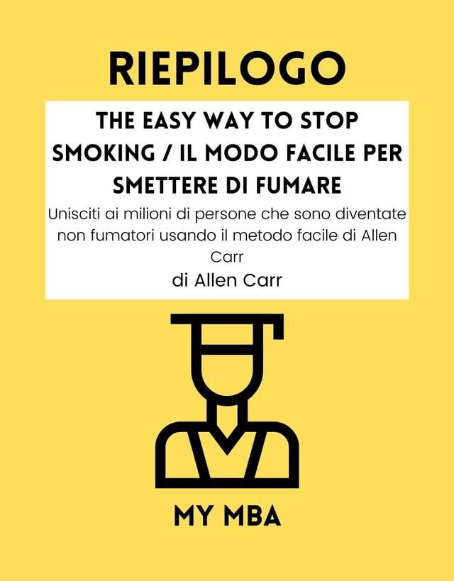  RIEPILOGO - The Easy Way to Stop Smoking / Il Modo Facile per Smettere di Fumare(Kobo/電子書)