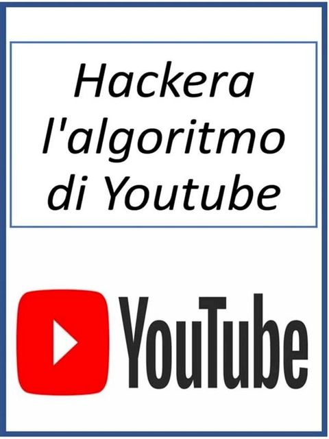 Hackera l'algoritmo di Youtube(Kobo/電子書)