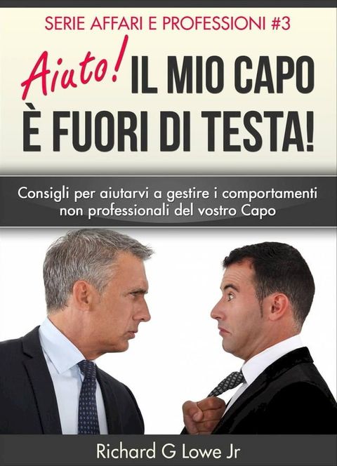 Aiuto! Il mio capo è fuori di testa!(Kobo/電子書)