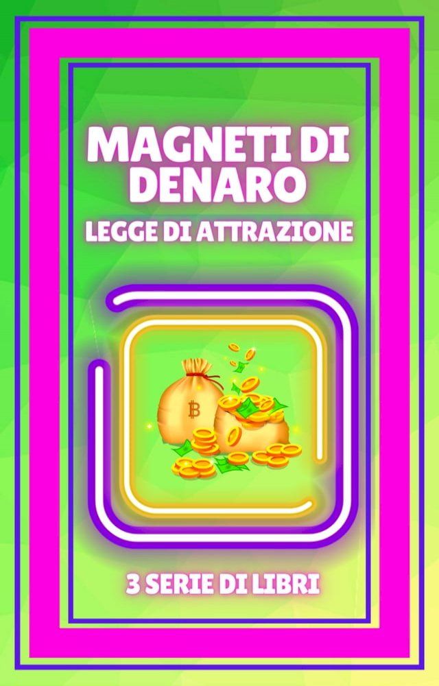  MAGNETI DI DENARO LEGGE DI ATTRAZIONE(Kobo/電子書)