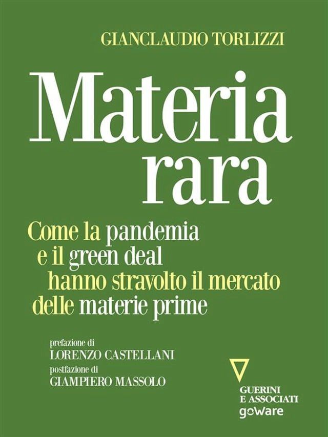  Materia rara. Come la pandemia e il green deal hanno stravolto il mercato delle materie prime(Kobo/電子書)