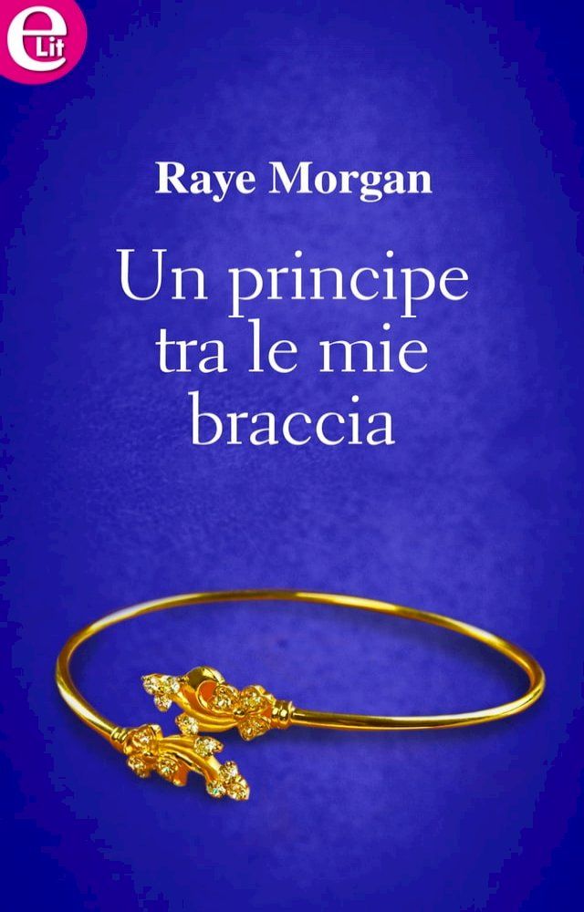  Un principe tra le mie braccia (eLit)(Kobo/電子書)