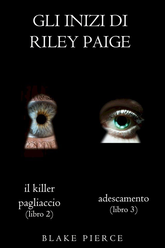  Bundle dei Gli Inizi di Riley Paige: Il killer pagliaccio (#2) e Adescamento (#3)(Kobo/電子書)