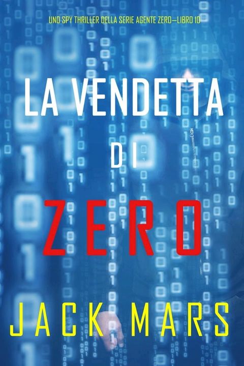 La Vendetta di Zero (Uno spy thriller della serie Agente Zero—Libro #10)(Kobo/電子書)