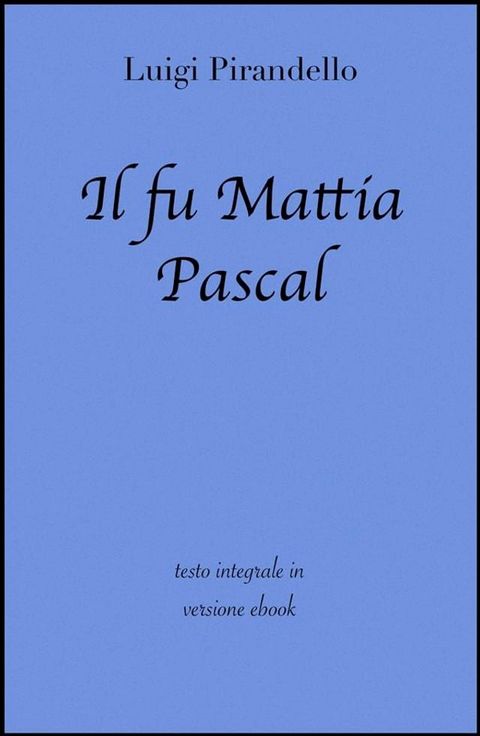 Il fu Mattia Pascal di Luigi Pirandello in ebook(Kobo/電子書)