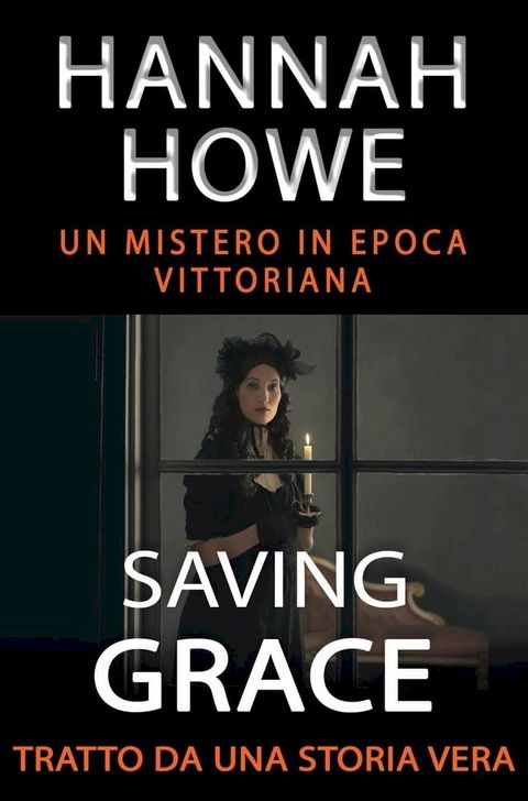 Saving Grace - Un mistero in epoca vittoriana - Tratto da una storia vera(Kobo/電子書)