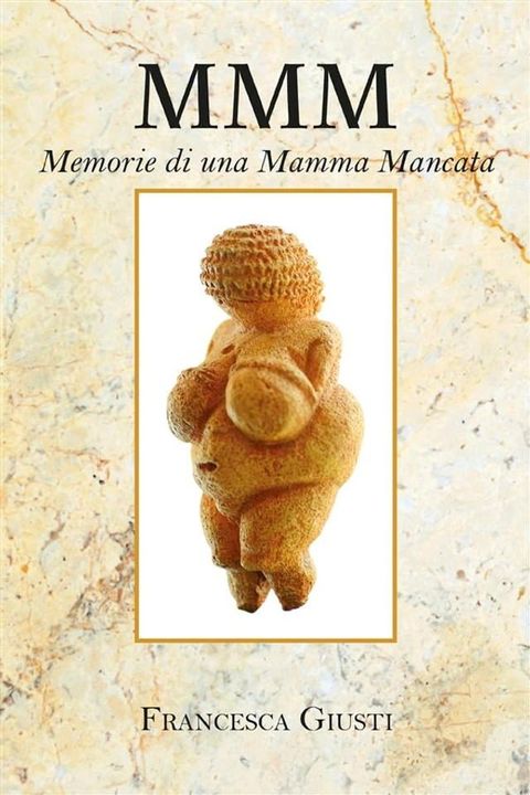 M.M.M. Memorie di una Mamma Mancata(Kobo/電子書)