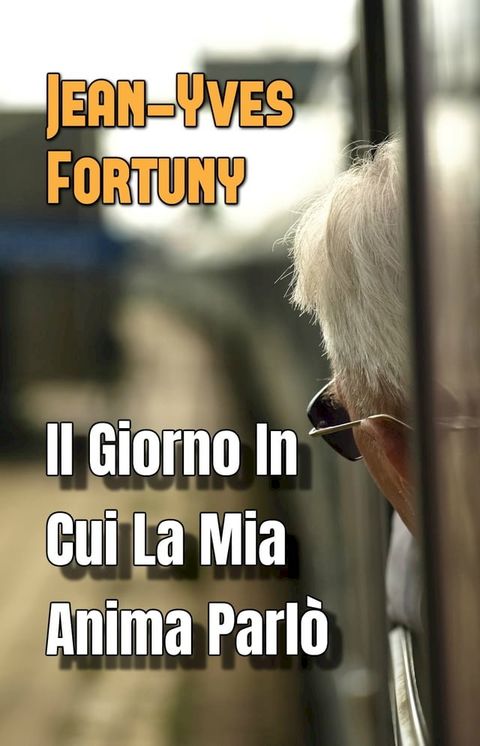 Il Giorno In Cui La Mia Anima Parl&ograve;(Kobo/電子書)