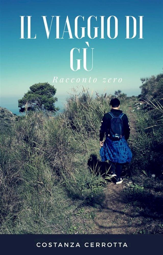  Il Viaggio di G&ugrave;. Racconto zero(Kobo/電子書)