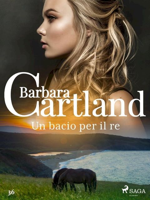 Un bacio per il re (La collezione eterna di Barbara Cartland 36)(Kobo/電子書)