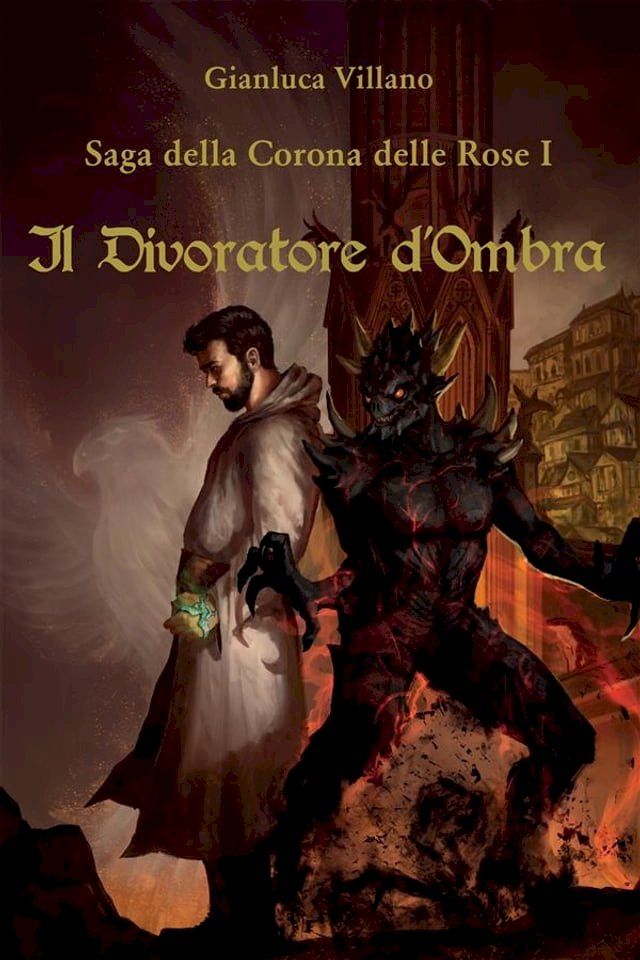  Saga della Corona delle Rose - 1 - Il Divoratore d'Ombra(Kobo/電子書)