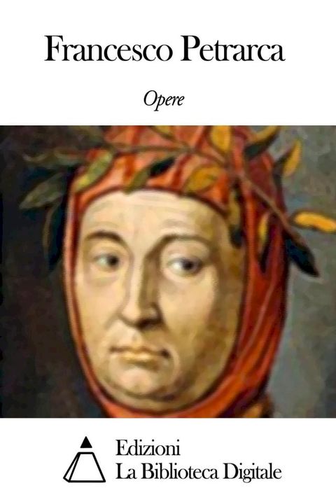 Opere di Francesco Petrarca(Kobo/電子書)