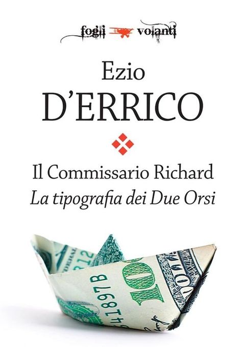 Il Commissario Richard. La tipografia dei Due Orsi(Kobo/電子書)