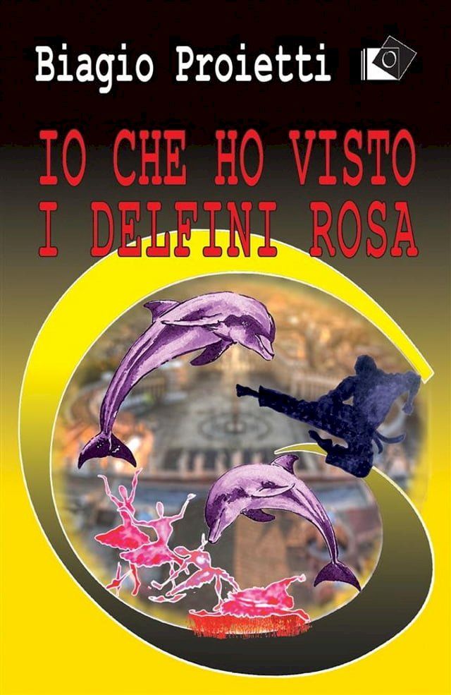  Io che ho visto i delfini rosa(Kobo/電子書)